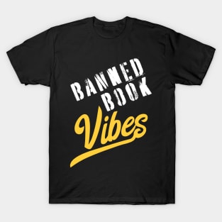 Banned Book Vibes Bookworm Bibliophile T-Shirt